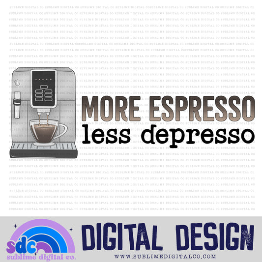 More Espresso, Less Depresso • Coffee • Instant Download • Sublimation Design