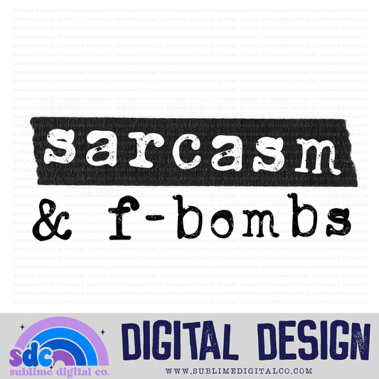 Sarcasm & F Bombs • Snarky • Instant Download • Sublimation Design