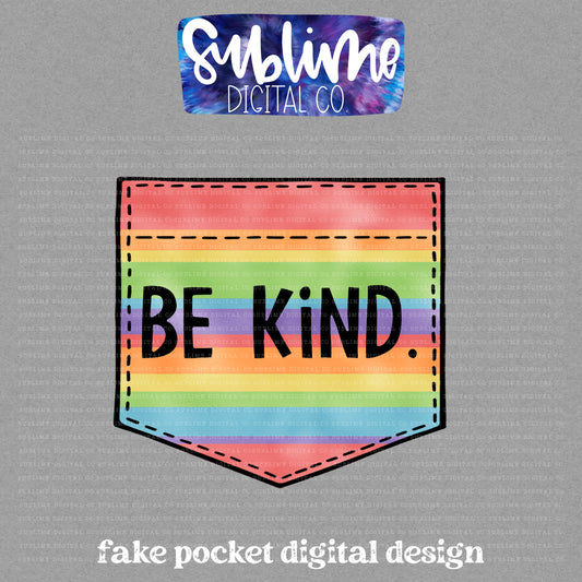 Be Kind • Pride • Fake Pocket • Instant Download • Sublimation Design
