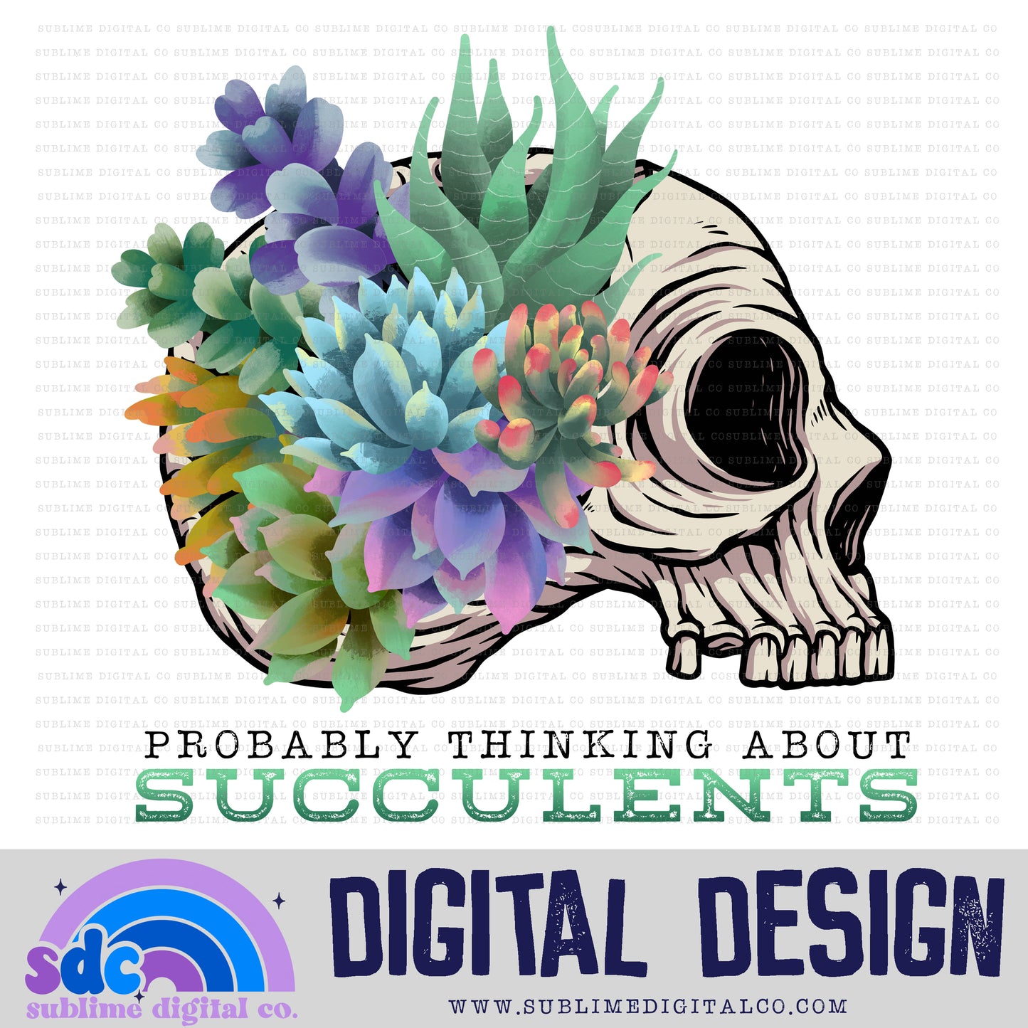 Thinking about Succulents • Plants • Instant Download • Sublimation Design