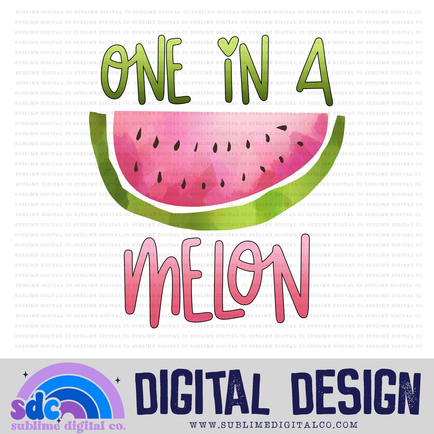 One in a Melon • Instant Download • Sublimation Design