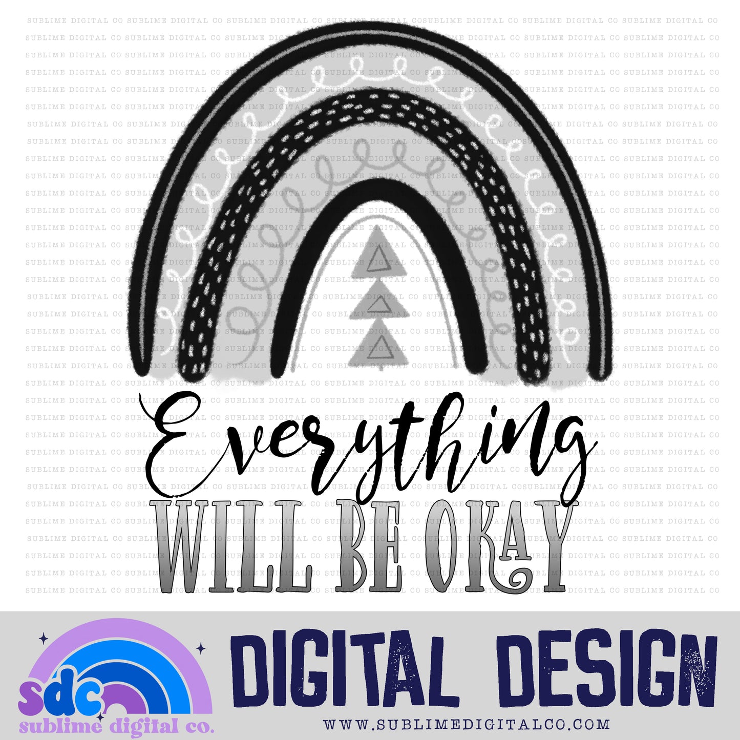 Everything Will Be Okay • Rainbows • Instant Download • Sublimation Design