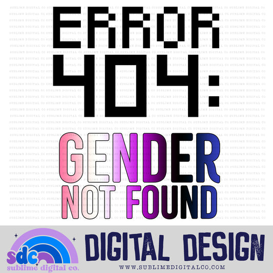 Error 404: Gender Not Found • Pride • Instant Download • Sublimation Design