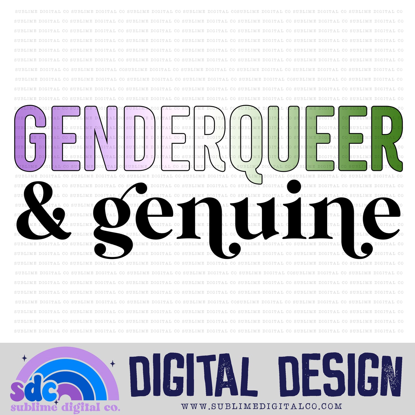Genderqueer & Genuine • Pride • Instant Download • Sublimation Design