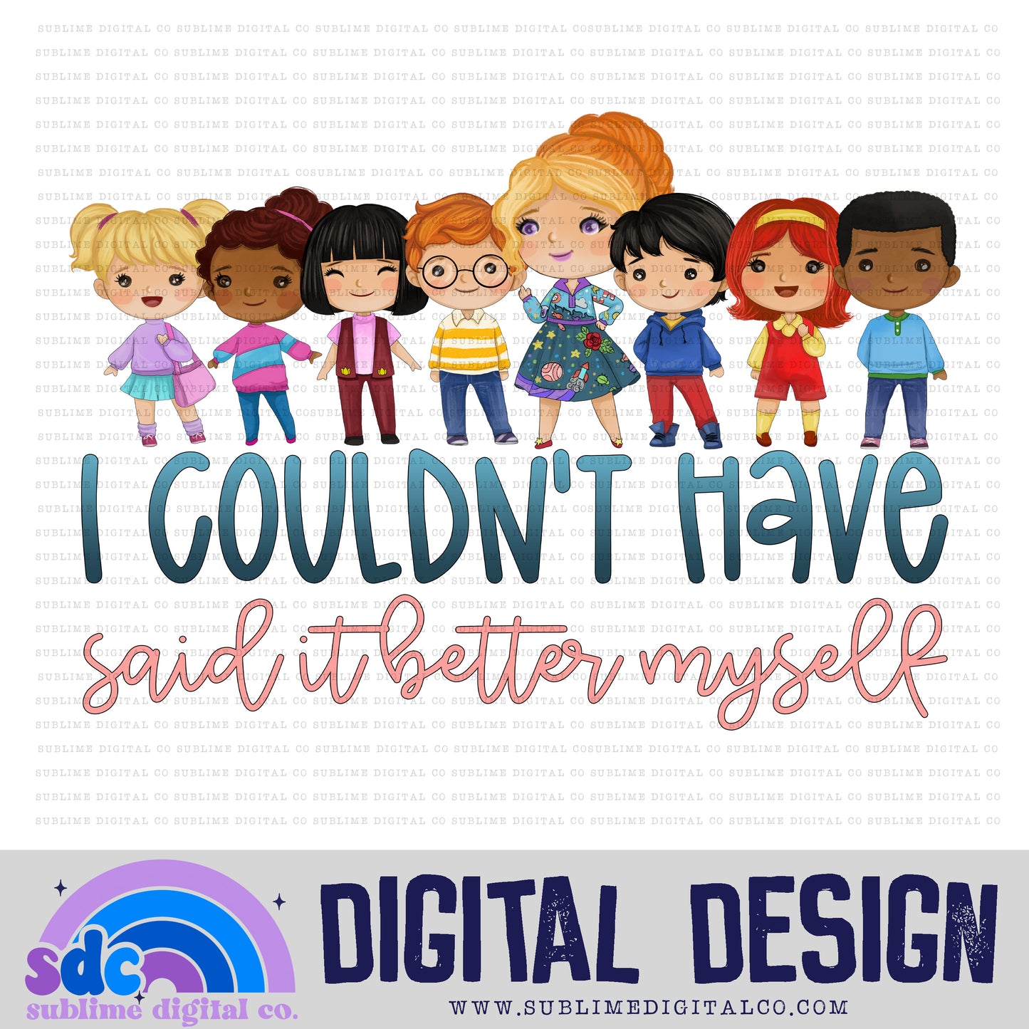 Couldn't Have Said It Better Myself • School Bus • Instant Download • Sublimation Design