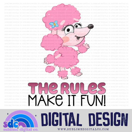 The Rules Make It Fun! • Heeler Family • Instant Download • Sublimation Design