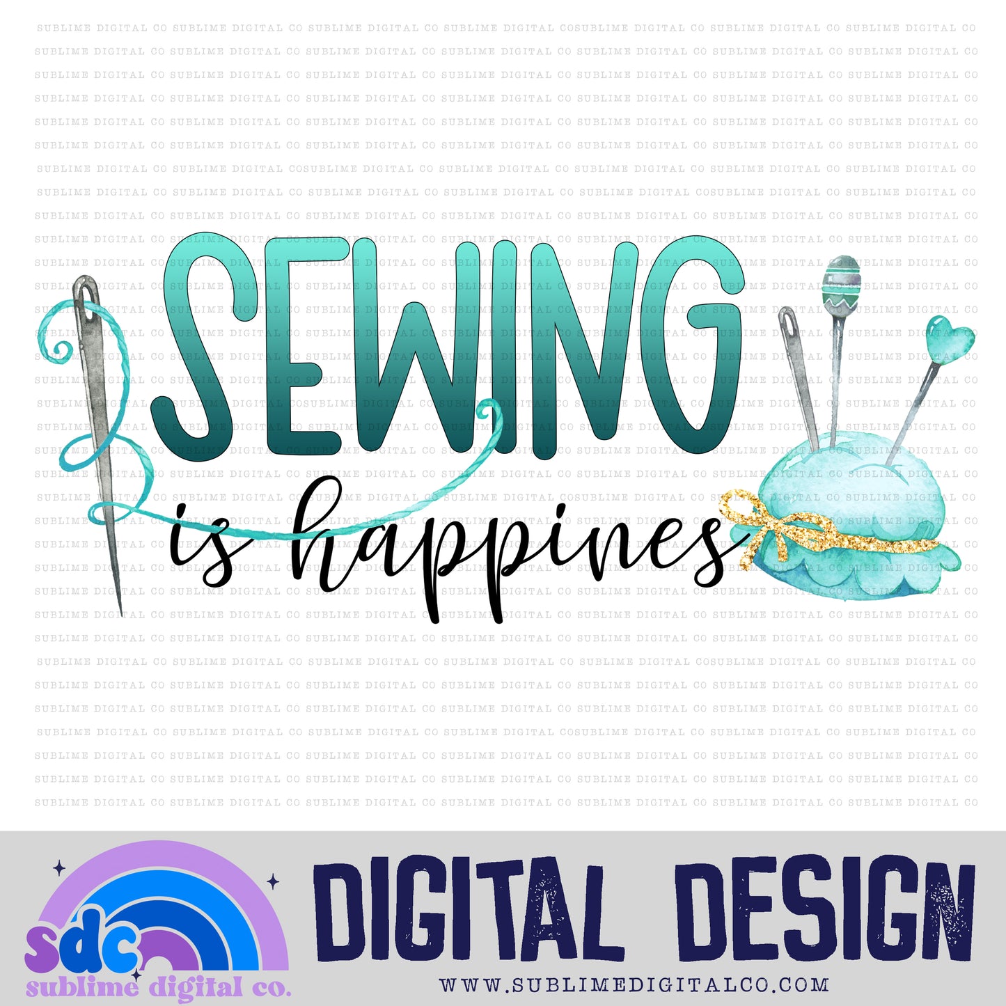 Sewing is Happiness  • Instant Download • Sublimation Design