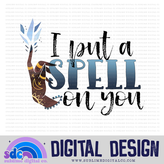 Put A Spell On You • Witchy • Instant Download • Sublimation Design