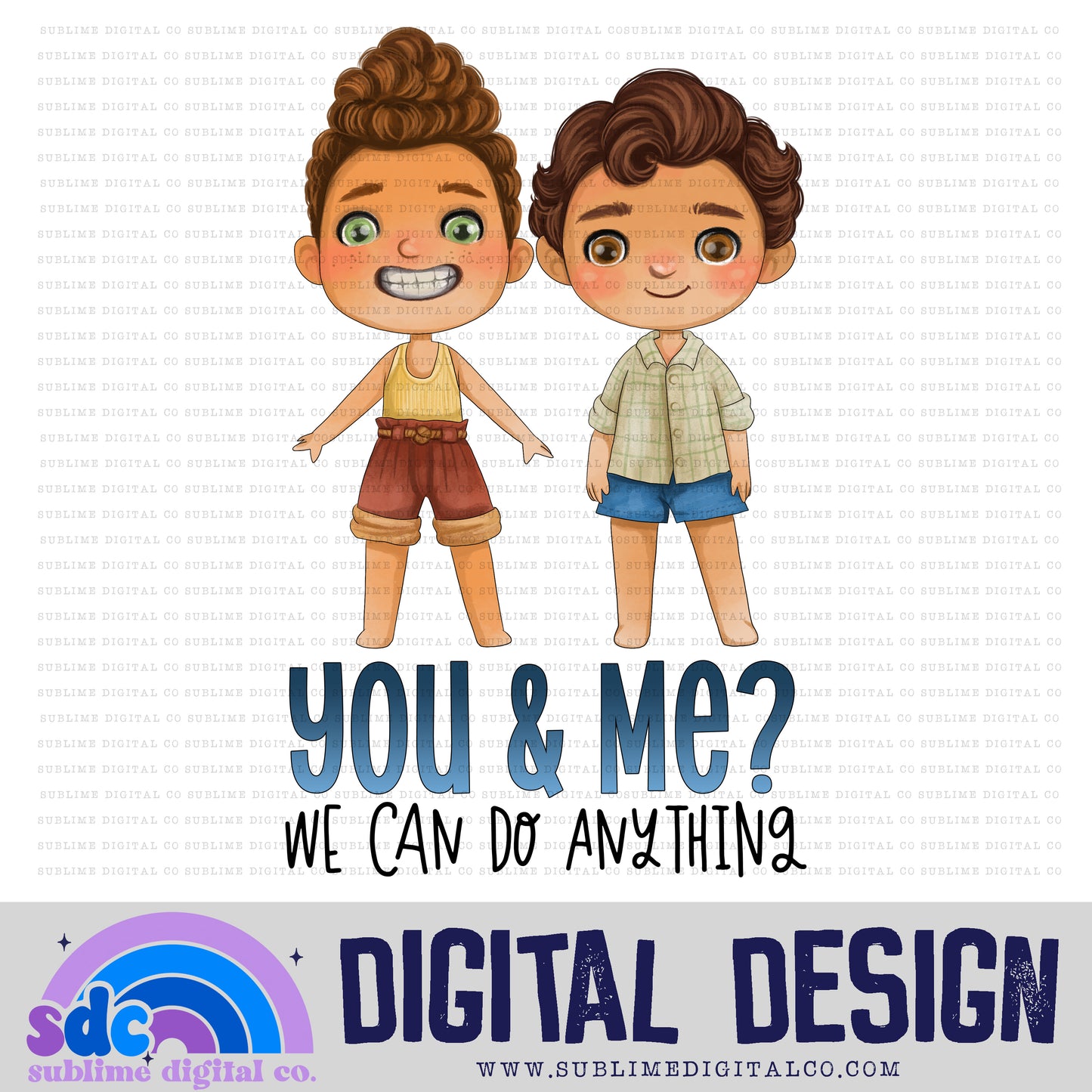 You & Me? We Can Do Anything • Sea Monsters • Instant Download • Sublimation Design
