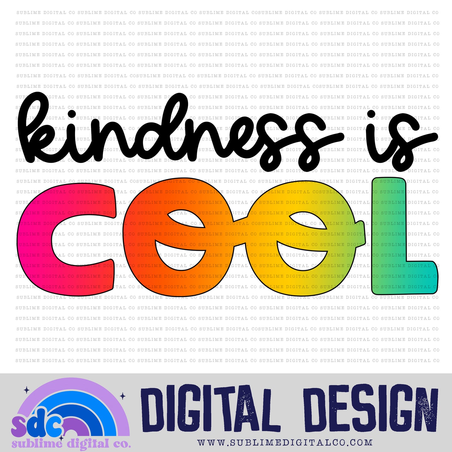 Kindness is Cool • Colorful Designs • Instant Download • Sublimation Design