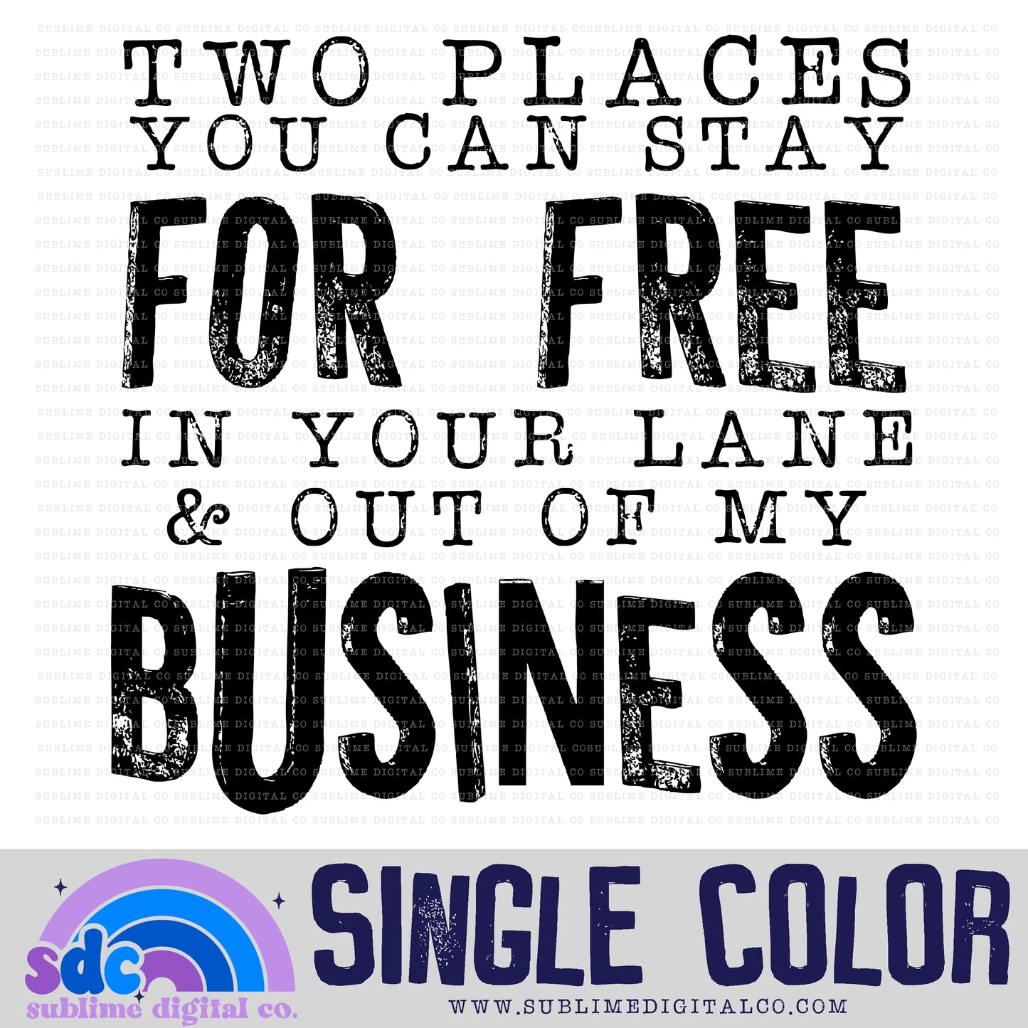 Two Places You Can Stay • Single Color • Snarky • Instant Download • Sublimation Design
