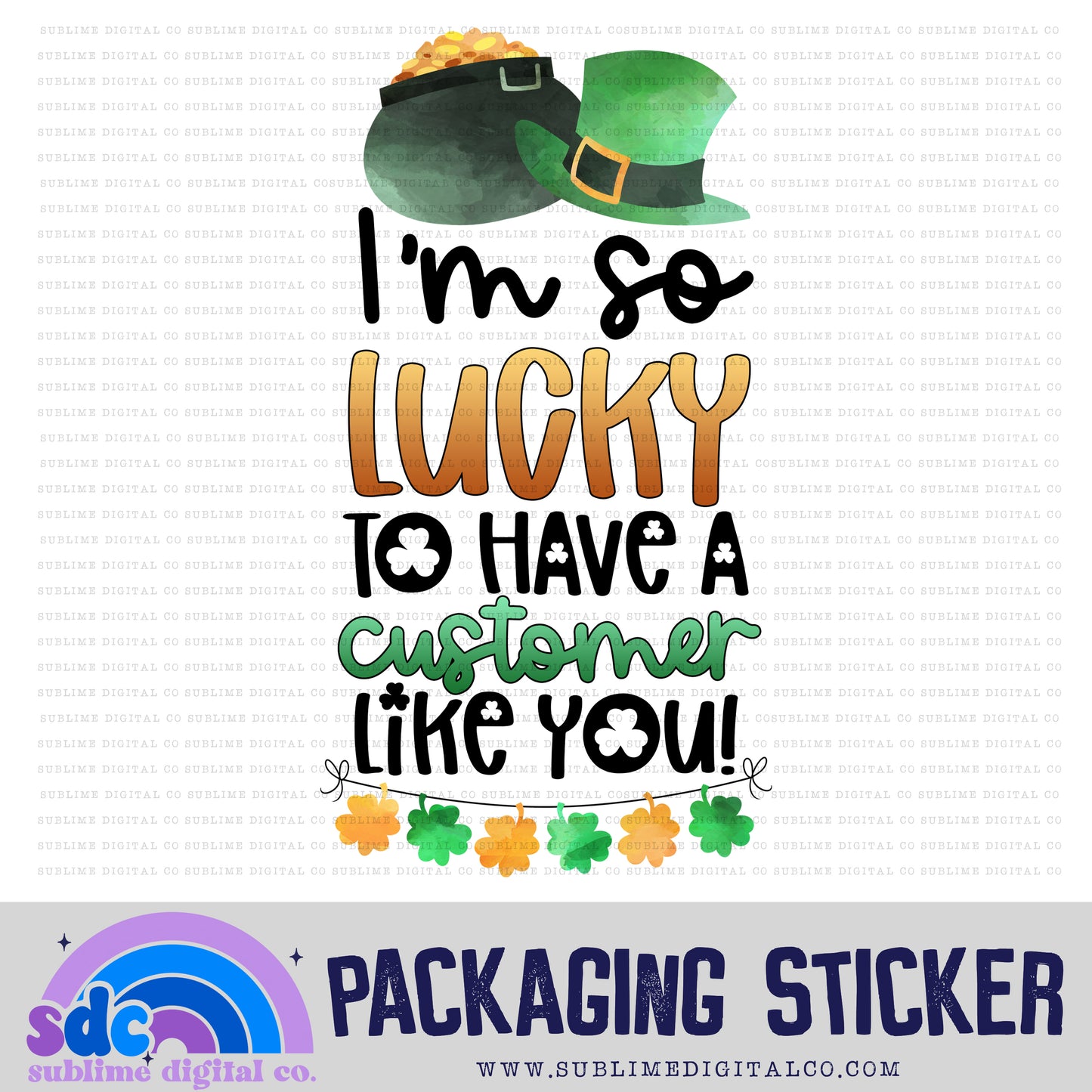 I'm So Lucky to Have a Customer Like You! | Small Business Stickers | Digital Download | PNG File