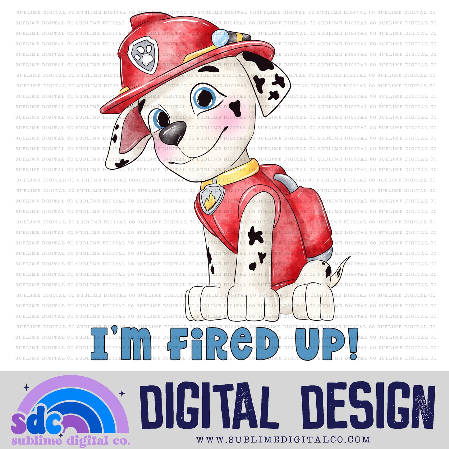 Fired Up • Hero Dogs • Instant Download • Sublimation Design