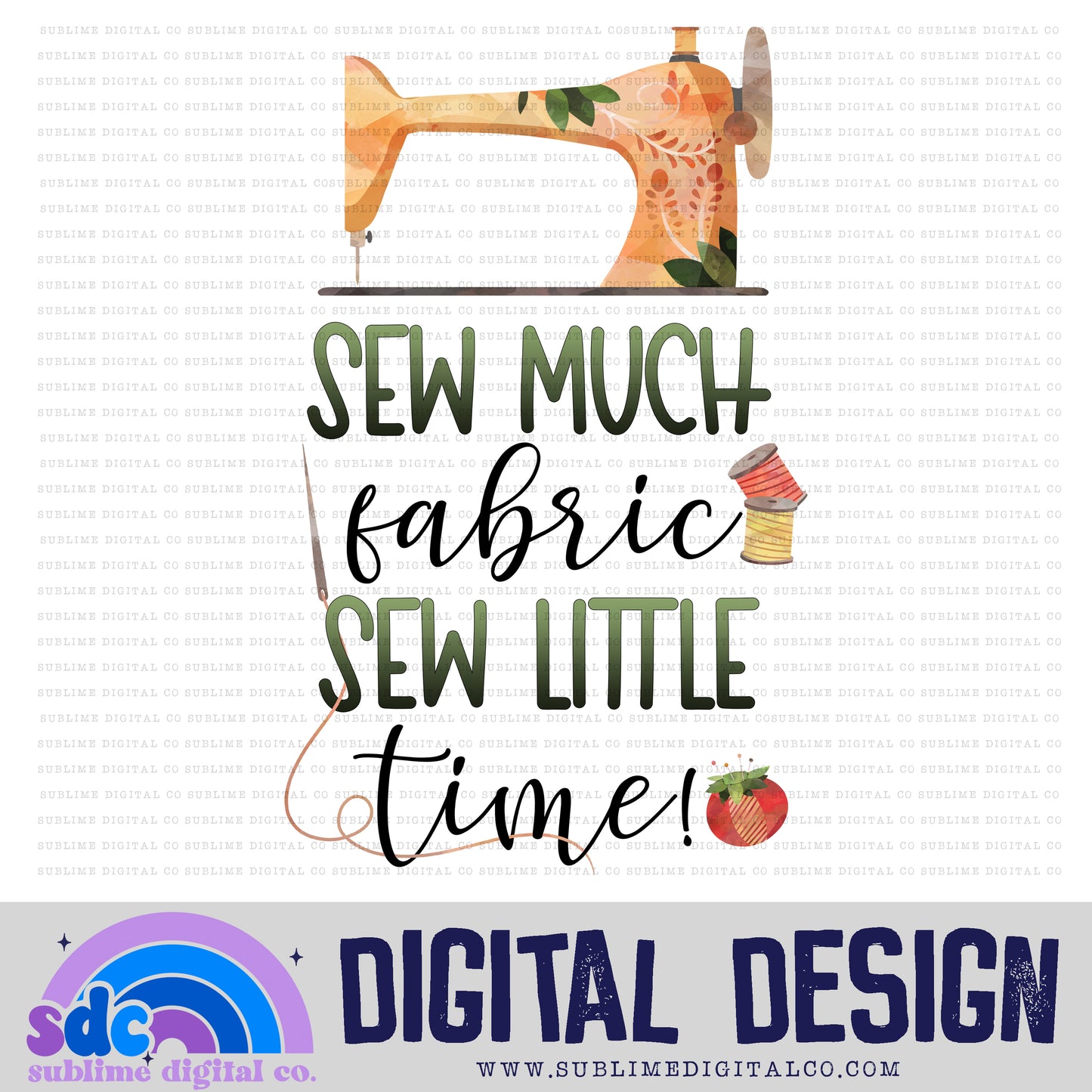 Sew Much Fabric  • Instant Download • Sublimation Design