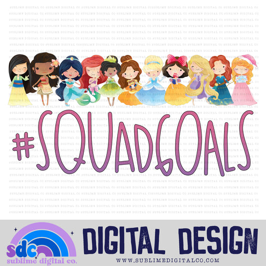 Princess #SquadGoals • Instant Download • Sublimation Design