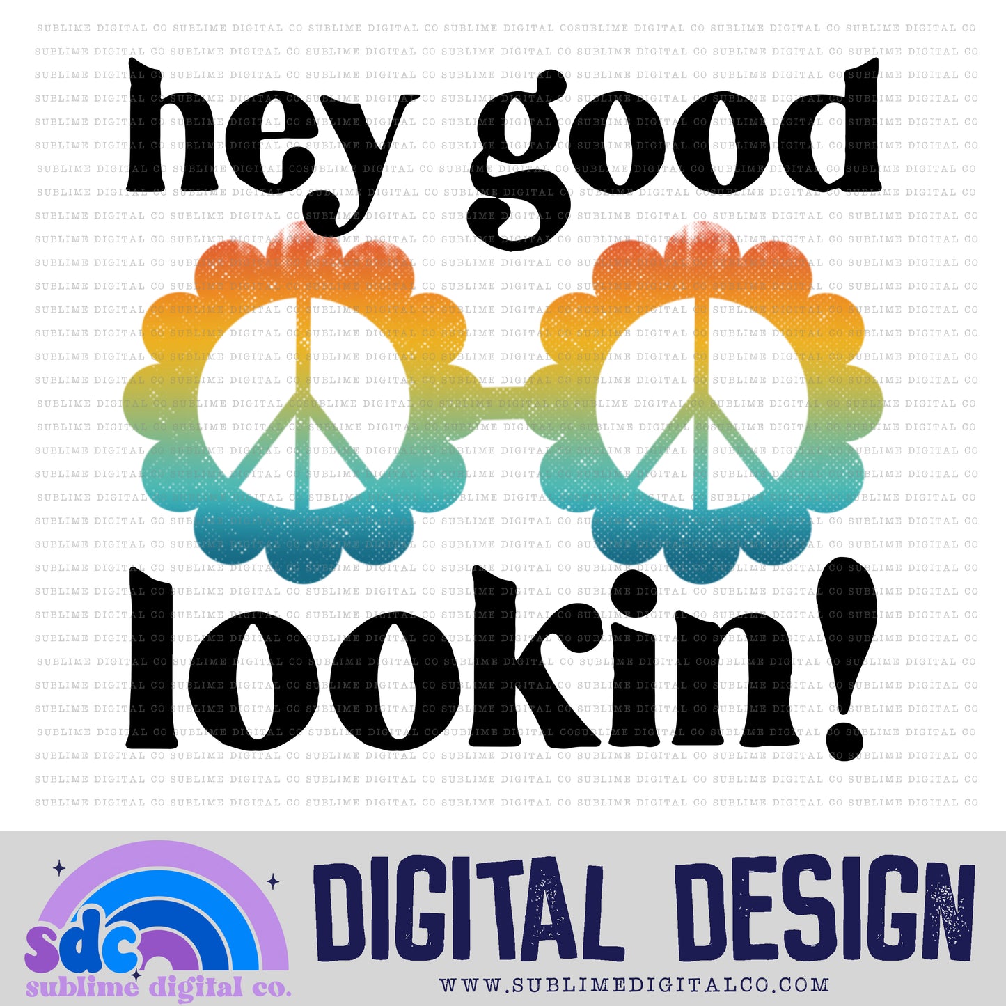 Hey Good Lookin! • Retro • Instant Download • Sublimation Design