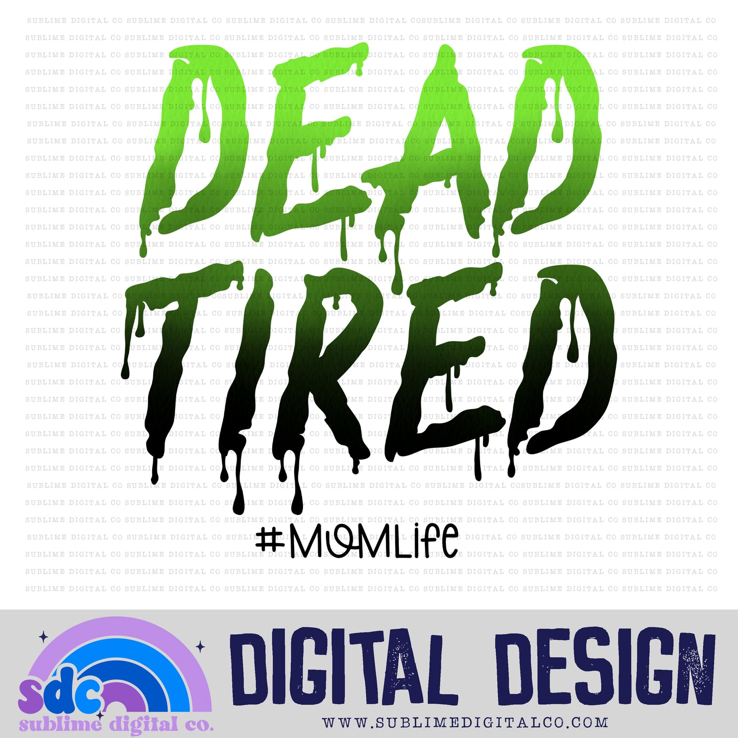 Dead Tired • Instant Download • Sublimation Design