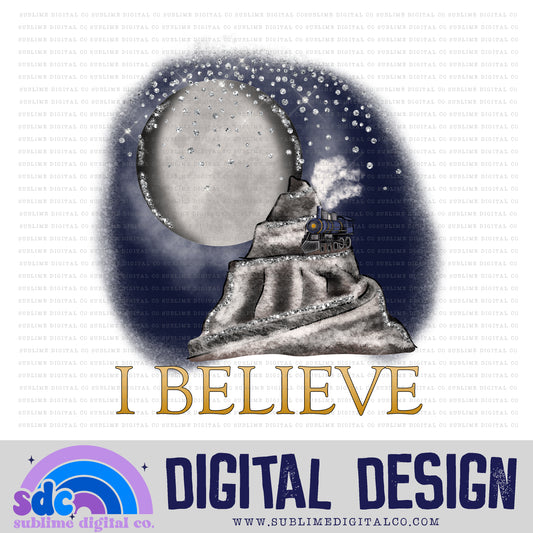 I Believe • Christmas Train • Instant Download • Sublimation Design