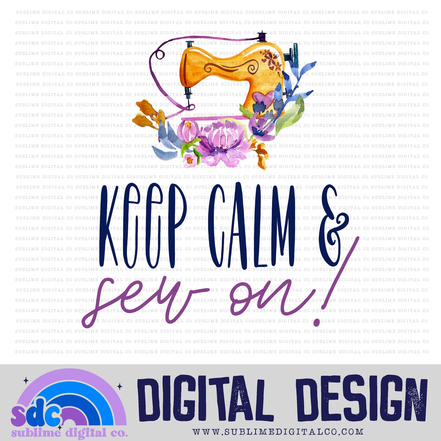 Keep Calm & Sew On  • Instant Download • Sublimation Design