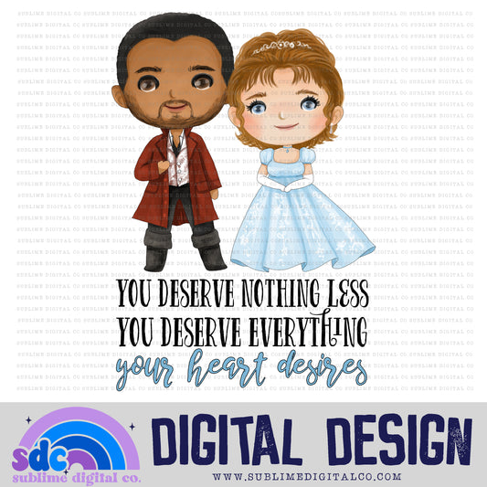 You Deserve Everything Your Heart Desires • Regency-Era • Instant Download • Sublimation Design