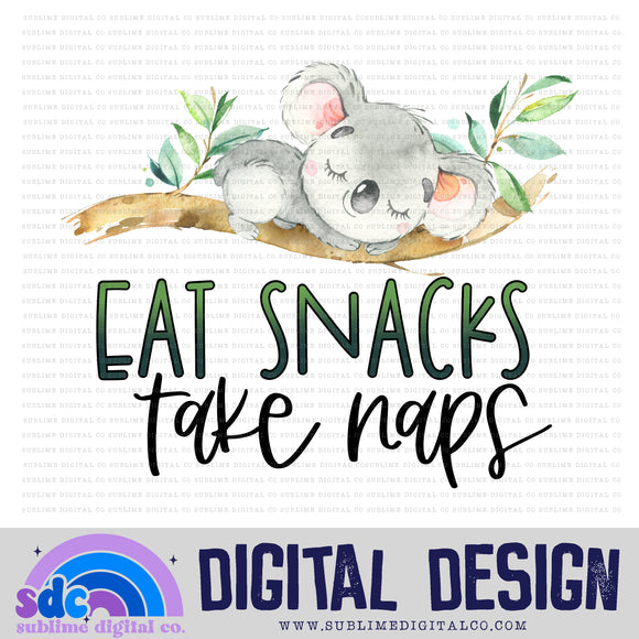 Eat Snacks, Take Naps • Instant Download • Sublimation Design