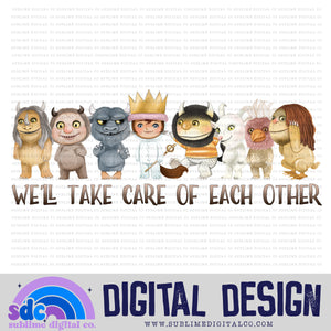 We'll Take Care of Each Other • Wild • Instant Download • Sublimation Design