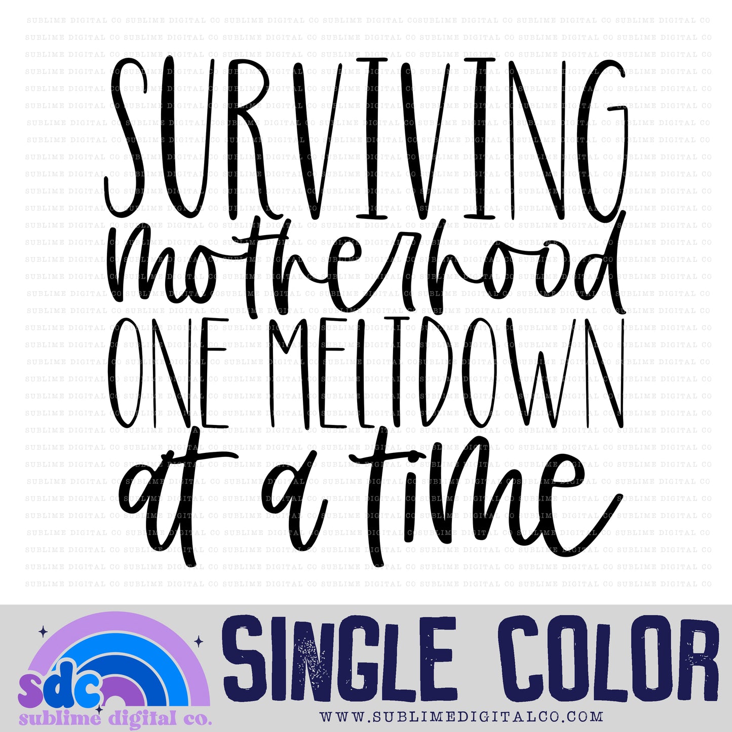 Surviving Motherhood • Instant Download • Sublimation Design