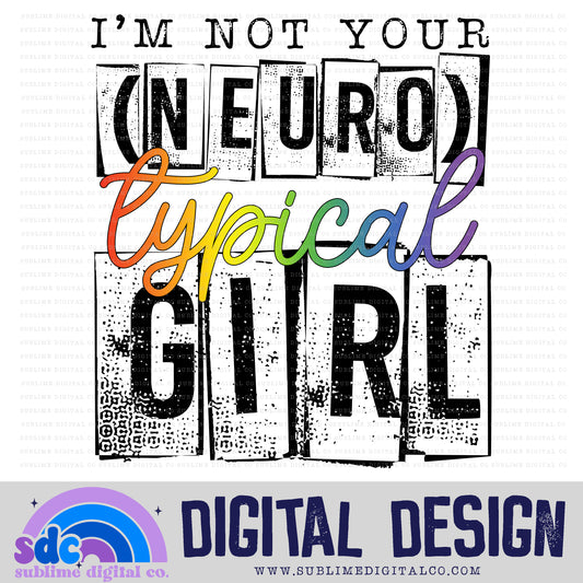 Not Your (Neuro) typical Girl • Neurodivergent • Instant Download • Sublimation Design