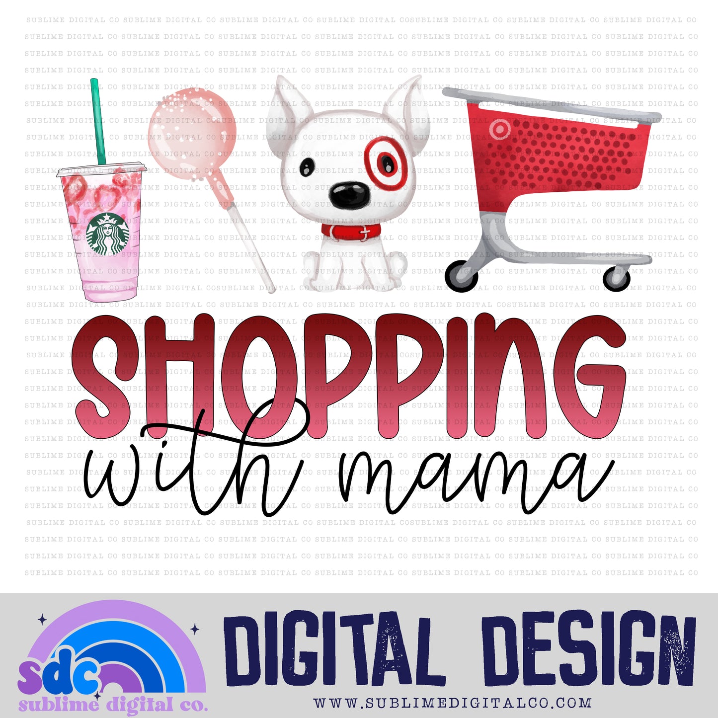 Shopping with Mama • Shopping • Instant Download • Sublimation Design