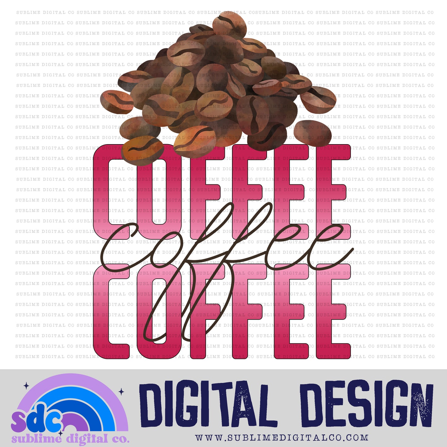 Coffee Coffee Coffee • Coffee • Instant Download • Sublimation Design