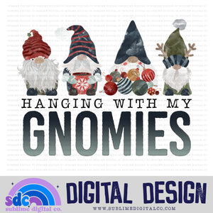 Hanging with my Gnomies • Christmas • Instant Download • Sublimation Design