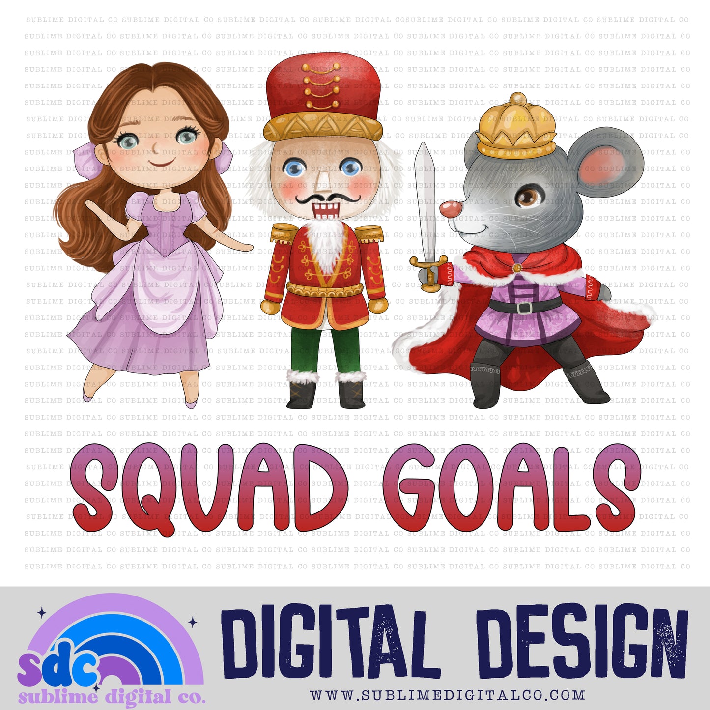 Squad Goals • Nutcracker • Instant Download • Sublimation Design
