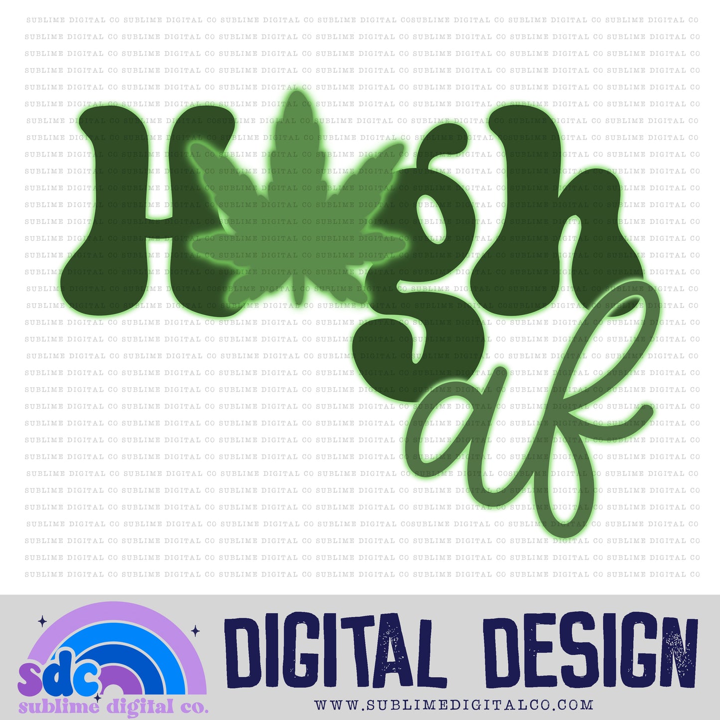 HighAf • 420 • Instant Download • Sublimation Design