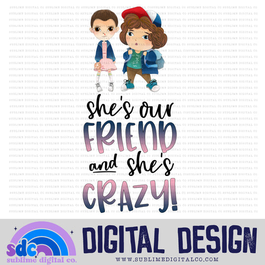 She's Crazy • Strange Kids • Instant Download • Sublimation Design