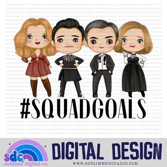 Squad Goals • Creek • Instant Download • Sublimation Design