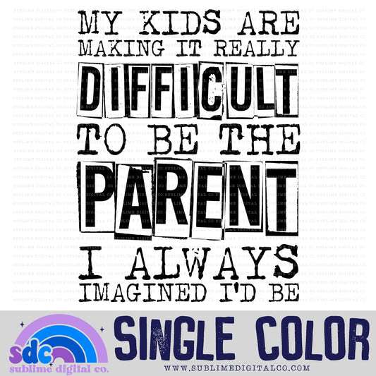 My Kids are Making it Difficult • Single Color Designs • Instant Download • Sublimation Design