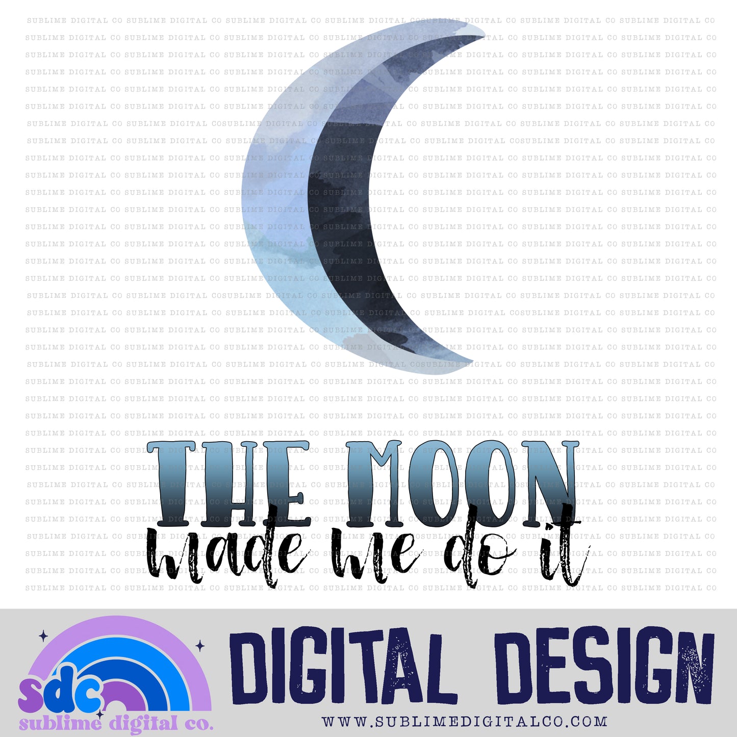 Moon Made Me Do It • Witchy • Instant Download • Sublimation Design