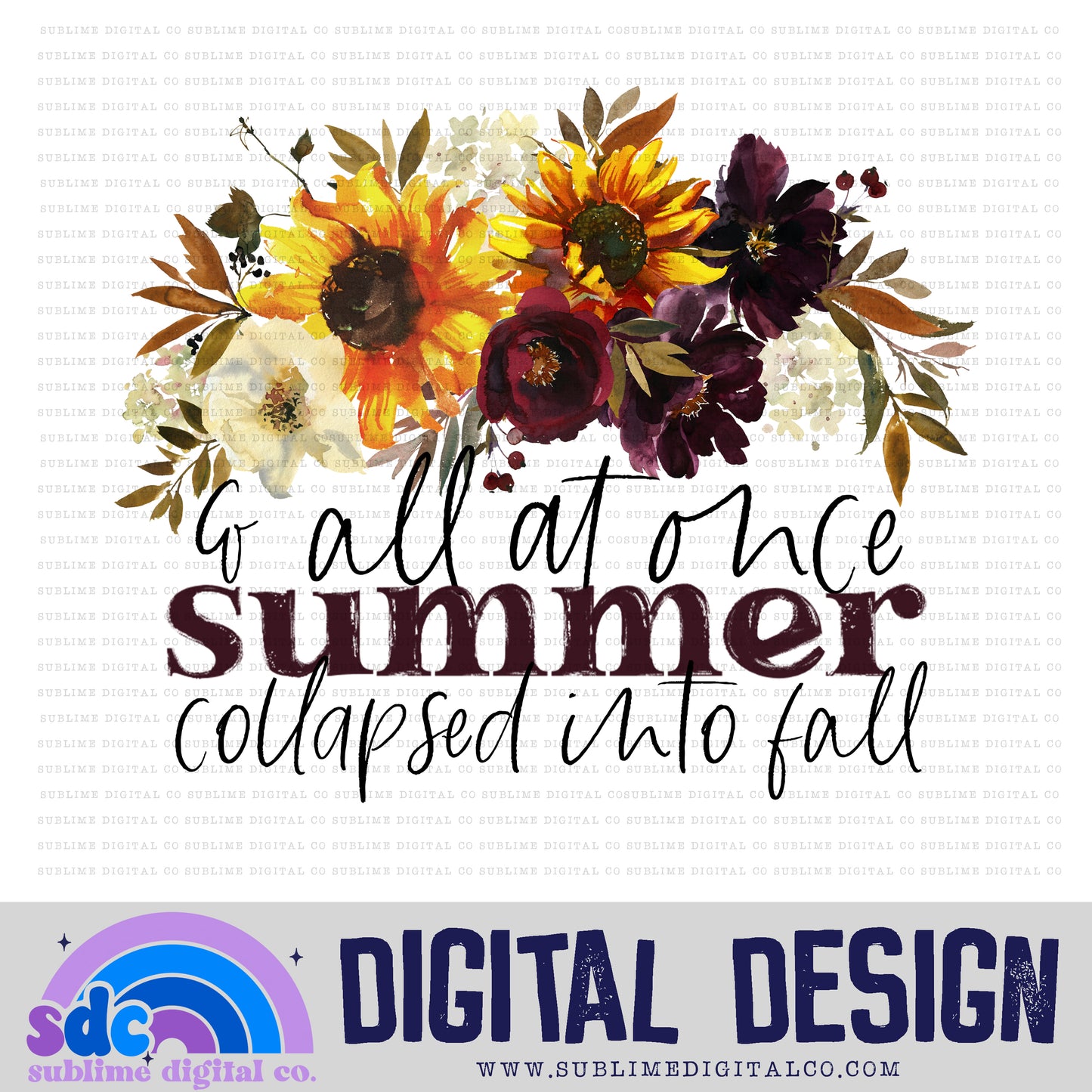 Summer Collapsed into Fall • Autumn/Fall • Instant Download • Sublimation Design