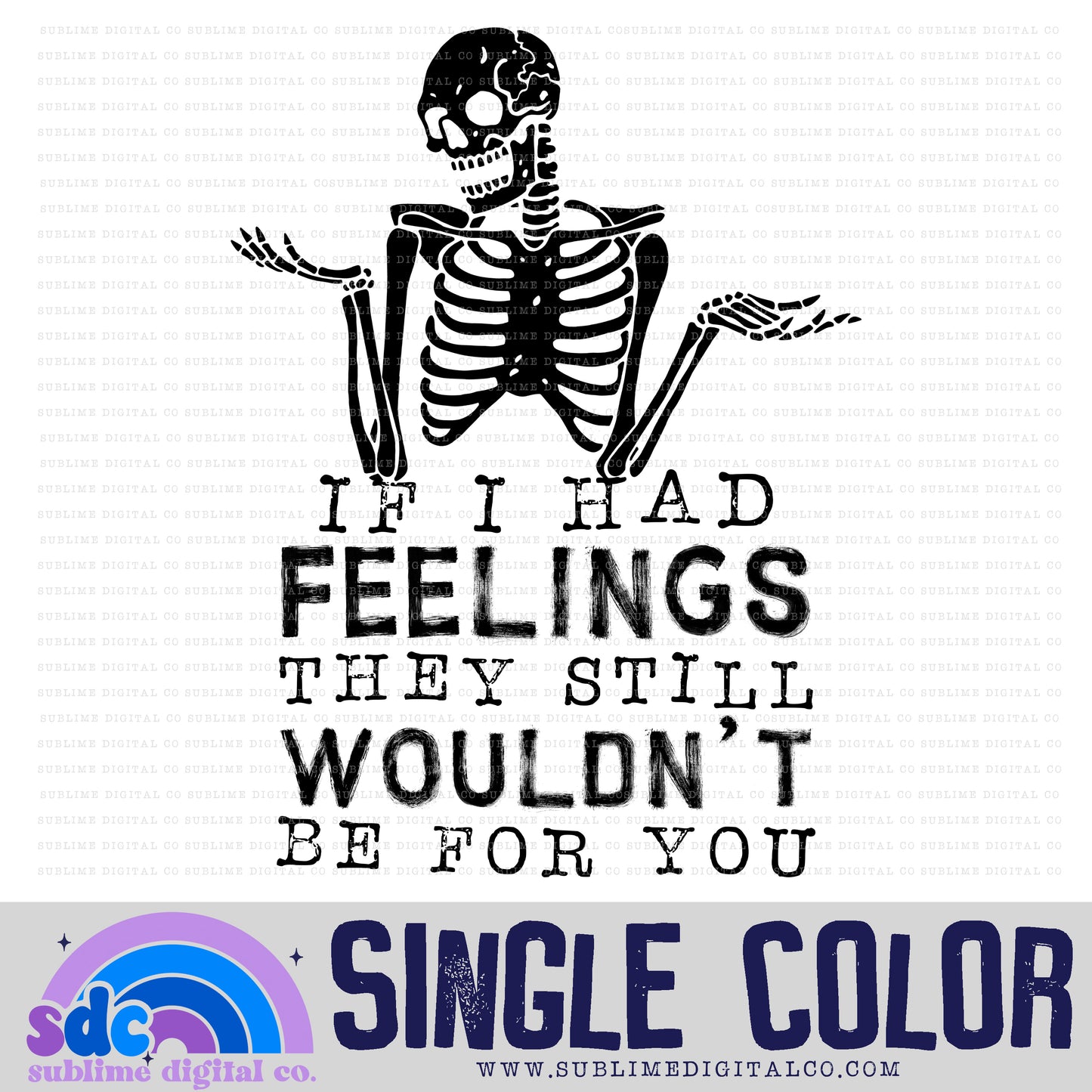 If I had Feelings 2 • Snarky • Instant Download • Sublimation Design