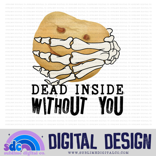 Dead Inside Without You - Pumpkin Cookie • Halloween • Instant Download • Sublimation Design