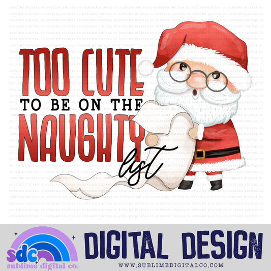 Too Cute to Be on the Naughty List • Christmas • Instant Download • Sublimation Design