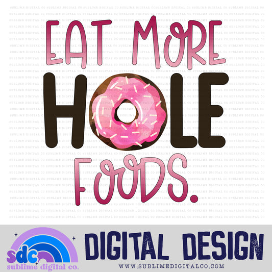 Hole Foods • Instant Download • Sublimation Design
