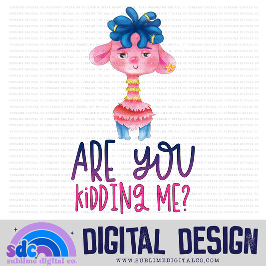 Are You Kidding Me • Mythical Creatures • Instant Download • Sublimation Design