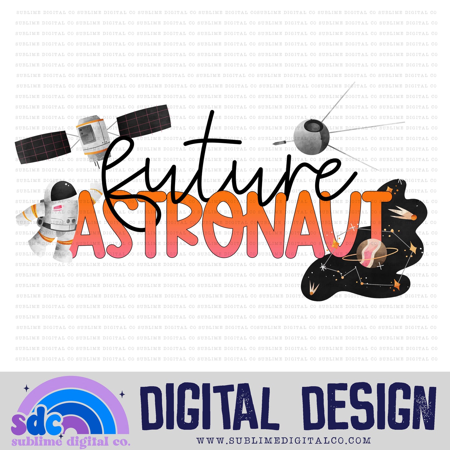 Future Astronaut • Instant Download • Sublimation Design