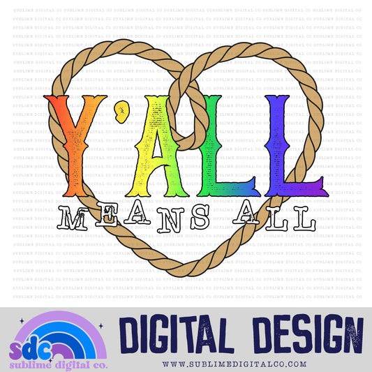 Y'all Mean All - Rope Heart • Pride • Instant Download • Sublimation Design