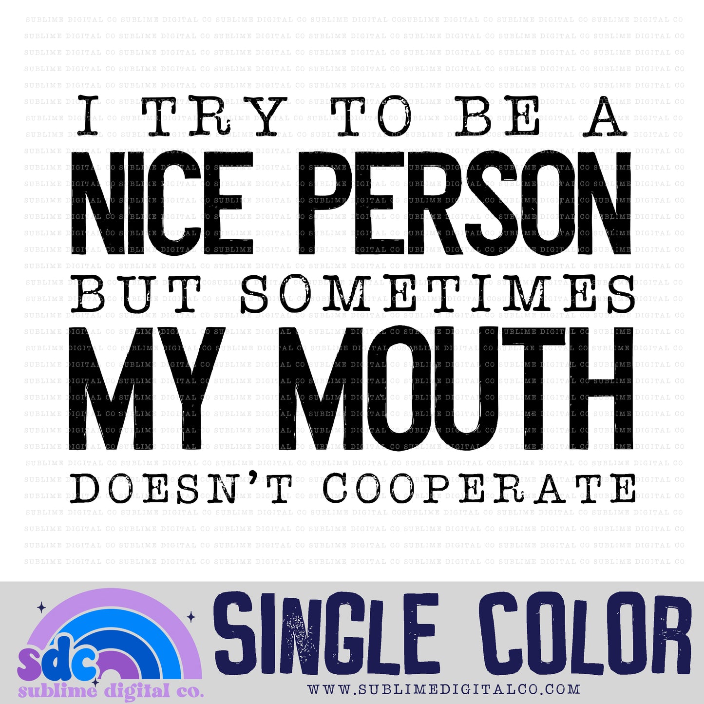 My Mouth • Single Color • Snarky • Instant Download • Sublimation Design