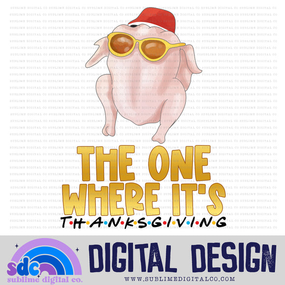 The One Where It's Thanksgiving • Friends • Instant Download • Sublimation Design
