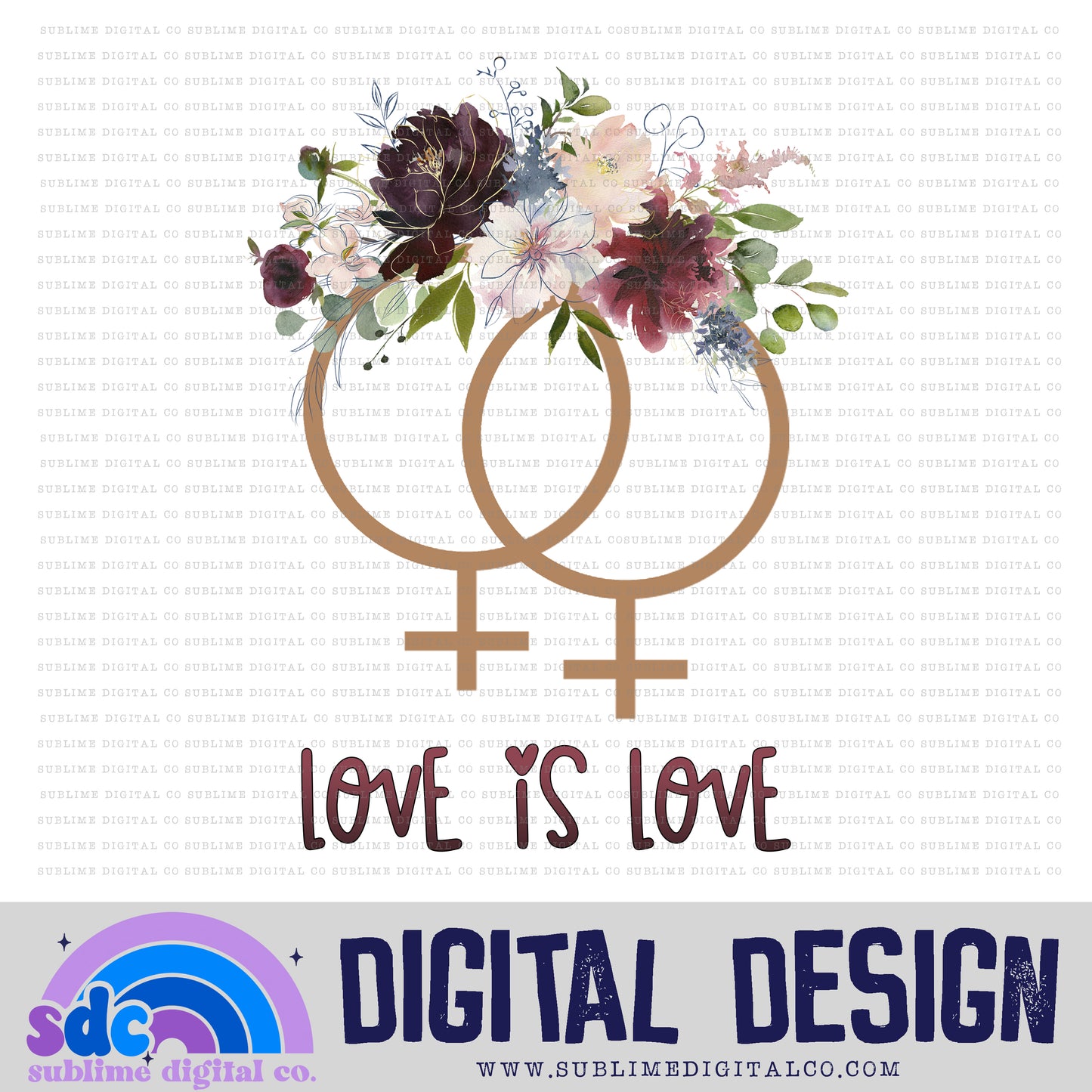 Love is Love • Floral • Pride • Instant Download • Sublimation Design