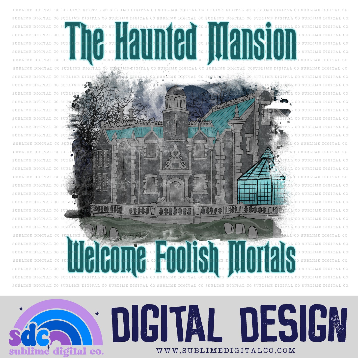 Foolish Mortals • Haunted • Instant Download • Sublimation Design