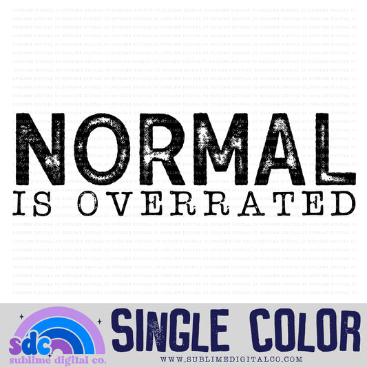 Normal is Overrated • Single Color • Neurodivergent • Instant Download • Sublimation Design